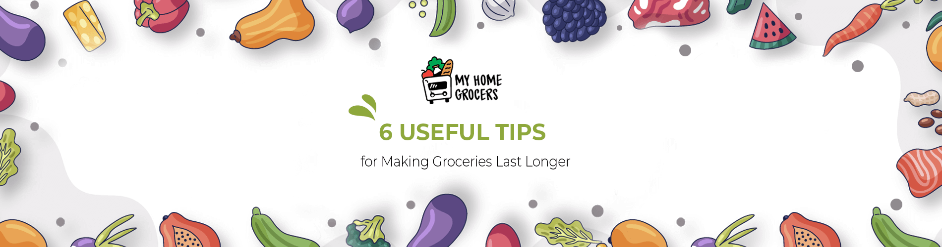 6 Useful Tips for Making Groceries Last Longer