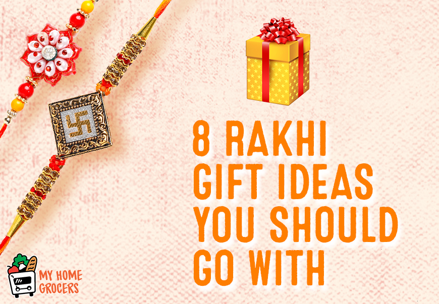 8 Rakhi Gift Ideas You Should Go With