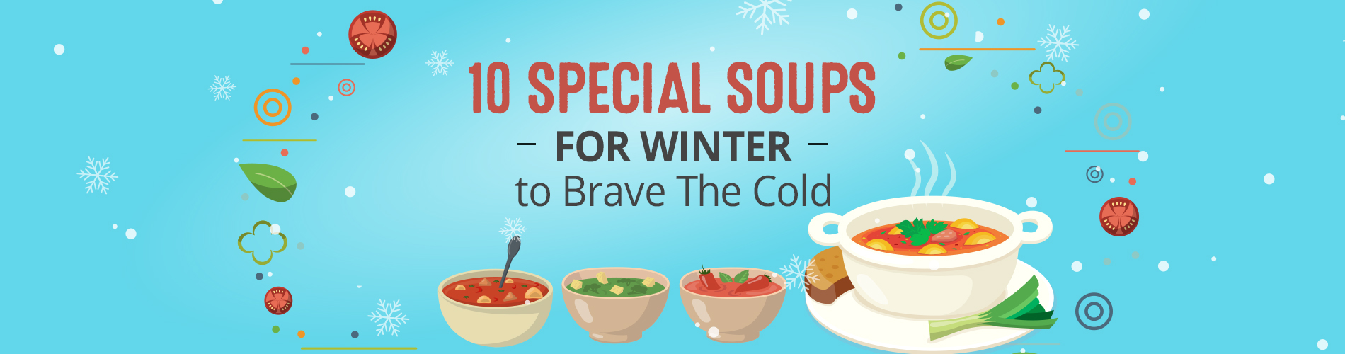  10 Special Soups For Winter To Brave The Cold