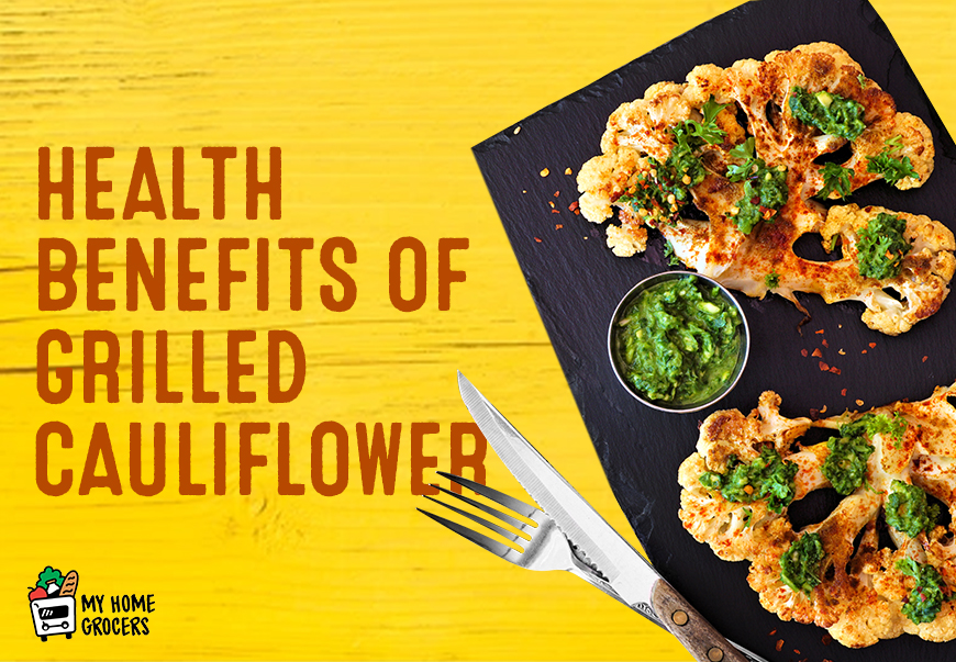Health benefits of Grilled Cauliflower