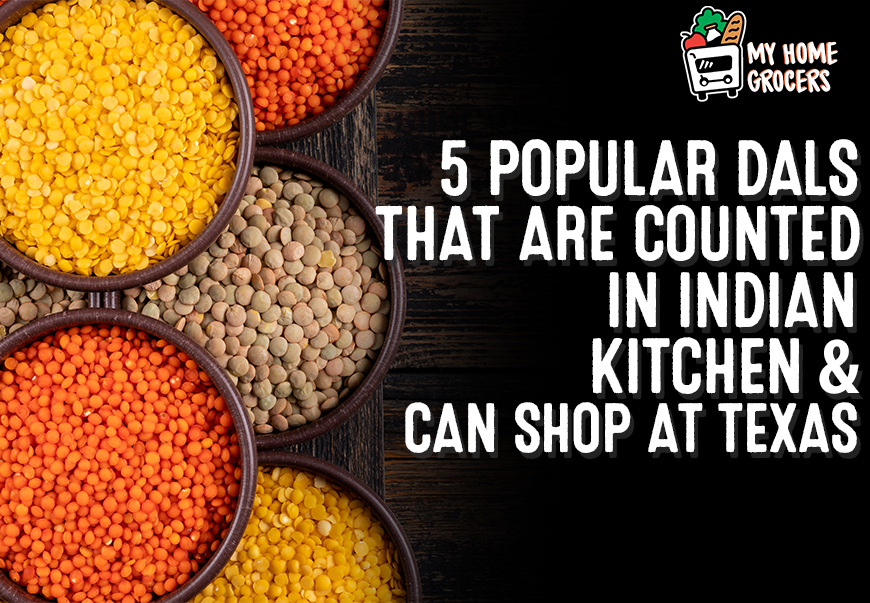 5 Popular Dals That Are Counted in Indian Kitchen & Can Shop At Texas