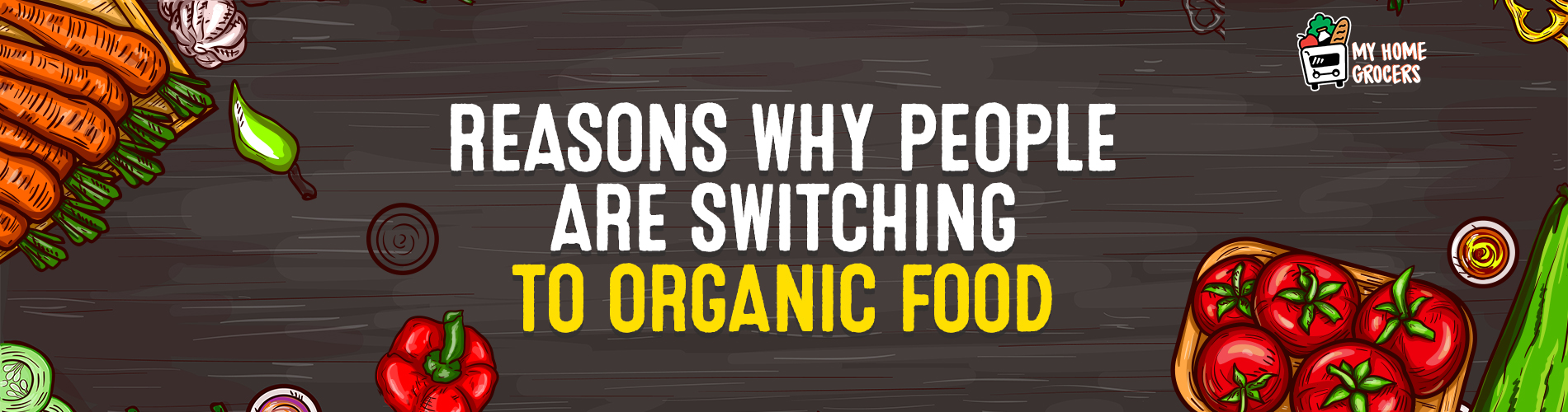 5 Reasons To Switch To Organic Food For A Healthier Life