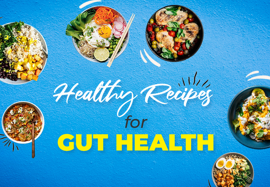 Healthy recipes for Gut Health